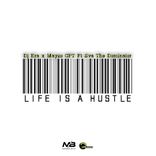 DJ Era, Mayzo CPT - Life Is A Hustle (feat. Sva The Dominator) [Gqom Mix] [LAP230]